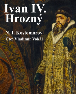 Biografie - ostatné MplusV Ivan IV. Hrozný
