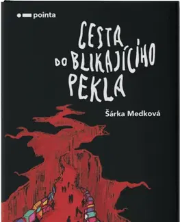 Česká beletria Cesta do blikajícího pekla - Šárka Medková