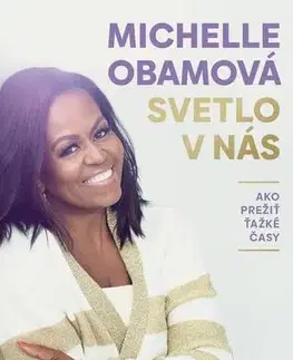 Biografie - ostatné Svetlo v nás - Michelle Obama