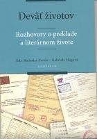 Fejtóny, rozhovory, reportáže Deväť životov-Rozhovory o preklade a literárnom živote - Radoslav Passia,Gabriela Magová