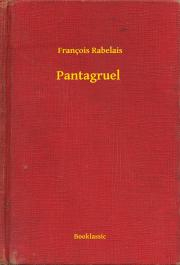 Svetová beletria Pantagruel - François Rabelais