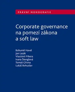 Právo - ostatné Corporate governance na pomezí zákona a soft law - autorů kolektiv