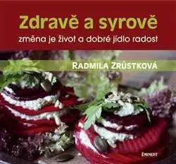 Kuchárky - ostatné Zdravě a syrově - Radmila Zrůstková