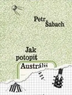 Česká beletria Jak potopit Austrálii - Petr Šabach