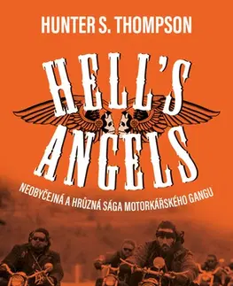 Svetová beletria Hell´s Angels (český jazyk) - Hunter S. Thompson
