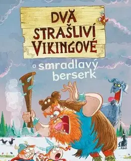 Pre deti a mládež - ostatné Dva strašliví vikingové a smradlavý berserk - Francesca Simon
