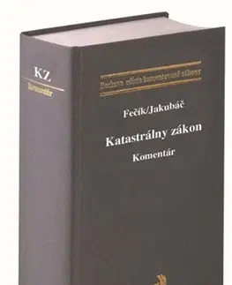 Zákony, zbierky zákonov Katastrálny zákon - Komentár - Marián Fečík