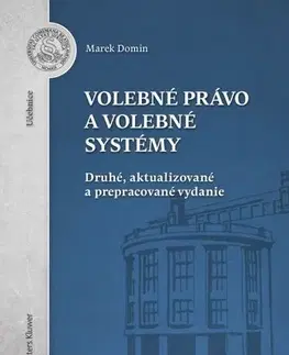Ústavné právo Volebné právo a volebné systémy, 2. aktualizované a prepracované vydanie - Marek Domin