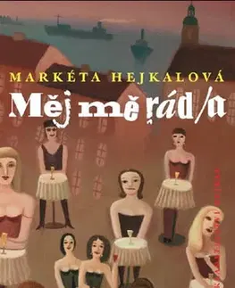 Česká beletria Měj mě rád - Markéta Hejkalová