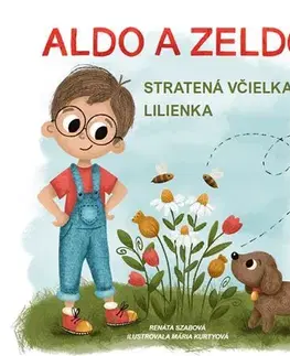 Rozprávky Aldo a Zeldo: Stratená včielka Lilienka - Renáta Szabová,Mária Kurtyová