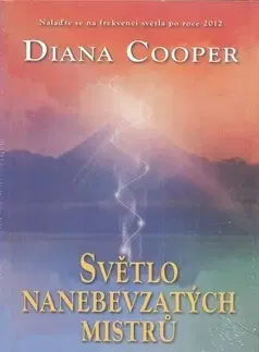 Ezoterika - ostatné Světlo nanebevzatých mistrů - Diana Cooper