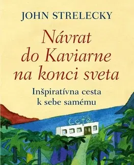 Rozvoj osobnosti Návrat do Kaviarne na konci sveta - John P. Strelecky