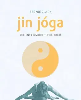 Joga, meditácia Jin jóga - Bernie Clark