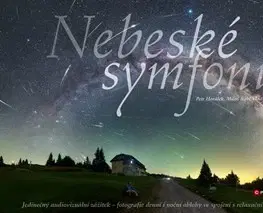 Astronómia, vesmír, fyzika Nebeské symfonie - Vladislav Slezák,Petr Horálek