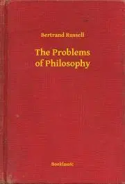 Svetová beletria The Problems of Philosophy - Bertrand Russell