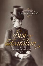 Historické romány Sisi udvarában - Marie Louise von Wallersee-Larisch