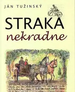 Dobrodružstvo, napätie, western Straka nekradne - Ján Tužinský,Martin Kellenberger