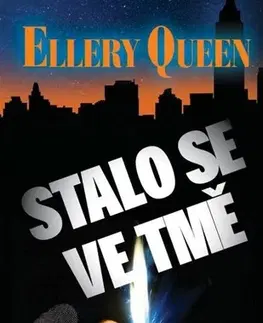 Detektívky, trilery, horory Stalo se ve tmě - Ellery Queen