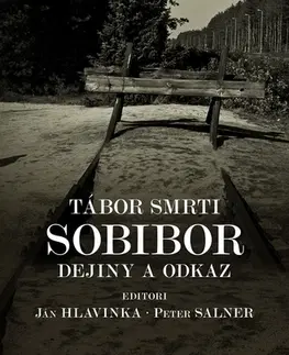 Druhá svetová vojna Tábor smrti Sobibor - Ján Hlavinka,Peter Salner