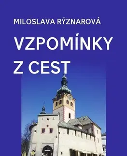 Geografia - ostatné Vzpomínky z cest - Miloslava Rýznarová