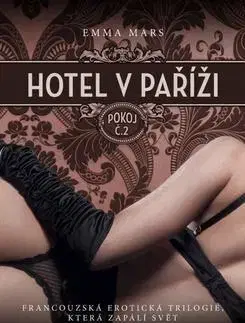 Erotická beletria Hotel v Paříži: Pokoj č. 2 - Emma Marsová,Jiří Žák