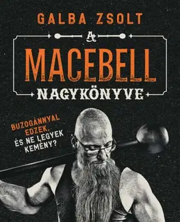 Fitness, cvičenie, kulturistika A macebell nagykönyve - Zsolt Galba