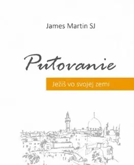 Kresťanstvo Putovanie - James Martin SJ