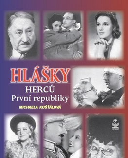 Biografie - ostatné Hlášky herců První republiky - Michaela Kosťálová
