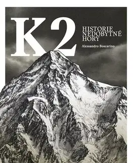 Turistika, horolezectvo K2 - Historie nedobytné hory - Alessandro Boscarino