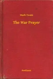 Svetová beletria The War Prayer - Mark Twain
