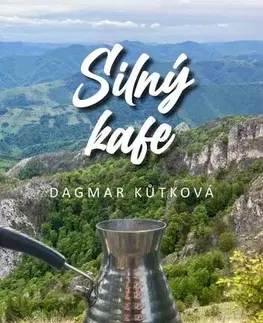 Česká beletria Silný Kafe - Dagmar Kutkova