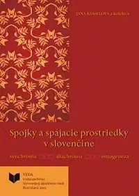 Učebnice - ostatné Spojky a spájacie prostriedky v slovenčine - Jana Kesselová,Kolektív autorov