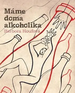 Novely, poviedky, antológie Máme doma alkoholika - Barbora Houfová