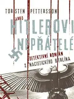 Detektívky, trilery, horory Hitlerovi nepřátelé - Torsten Pettersson,Helena Matochová