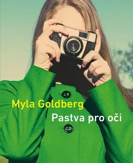 Historické romány Pastva pro oči - Myla Goldberg