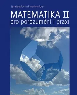 Matematika, logika Matematika II. - pro porozumění i praxi - Jana Musilová,Pavla Musilová