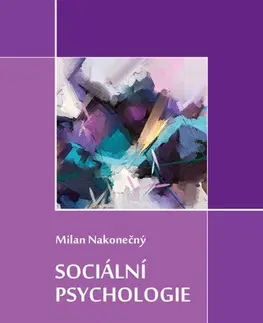 Psychológia, etika Sociální psychologie - Milan Nakonecny