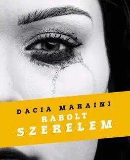 Beletria - ostatné Rabolt szerelem - Dacia Maraini