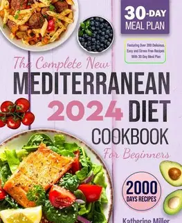 Zdravie, životný štýl - ostatné The complete New Mediterranean Diet Cookbook For Beginners 2024 - Miller Katherine