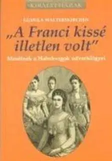 História - ostatné "A Franci kissé illetlen volt" - Gudula walterskirchen