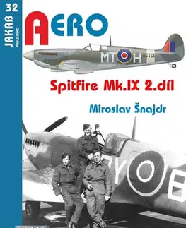 Armáda, zbrane a vojenská technika Spitfire Mk.IX - 2.díl - Miroslav Šnajdr