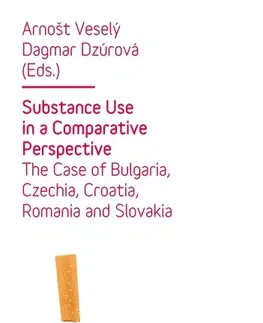 Sociológia, etnológia Substance Use in a Comparative Perspective - Arnošt Veselý,Dagmar Dzúrová