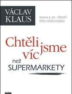 História Chtěli jsme víc než supermarkety - Václav Klaus