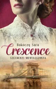 Historické romány Crescence - Sára Bakóczy