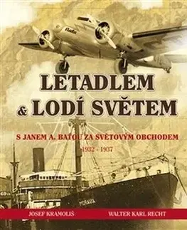 História - ostatné Letadlem a lodí světem - Josef Kramoliš,Walter Karl Recht