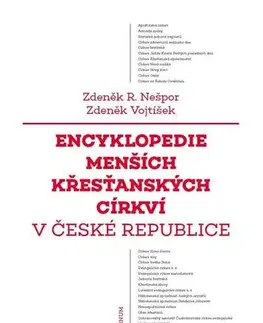 Kresťanstvo Encyklopedie menších křesťanských církví v České republice - Zdeněk R. Nešpor,Zdeněk Vojtíšek