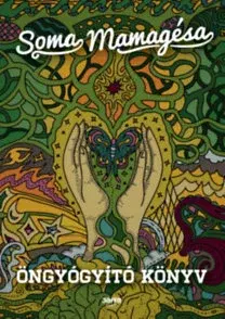 Joga, meditácia Öngyógyító könyv - Mamagésa Soma