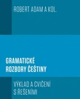 Literárna veda, jazykoveda Gramatické rozbory češtiny (2.vydání) - Robert Adam