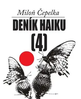 Poézia Deník haiku 4 - Miloň Čepelka