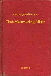 Svetová beletria That Mainwaring Affair - Barbour Anna Maynard